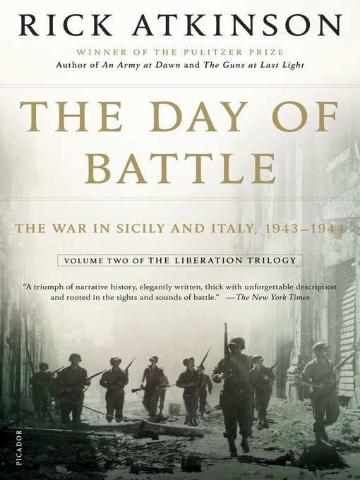 Title details for The Day of Battle: The War in Sicily and Italy, 1943-1944 by Rick Atkinson - Wait list